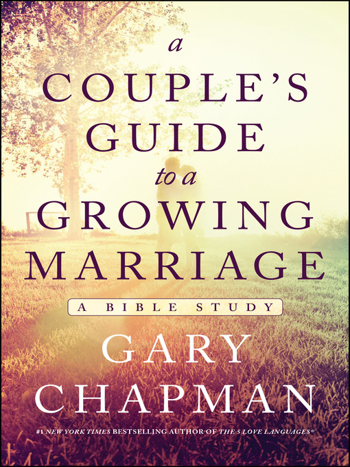Title details for Couple's Guide to a Growing Marriage by Gary Chapman - Available